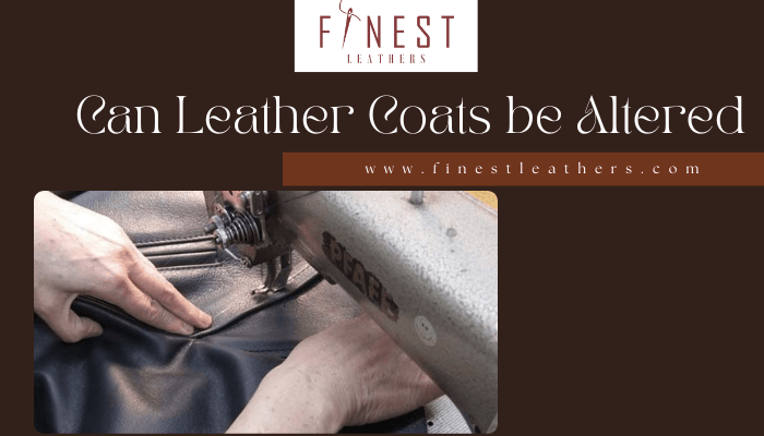 Can Leather Coats be Altered