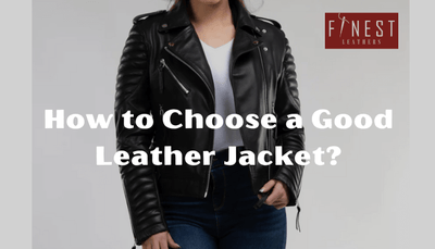 How to Choose a Good Leather Jacket?