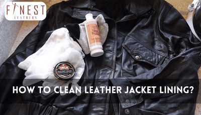 How to Clean Leather Jacket Lining?