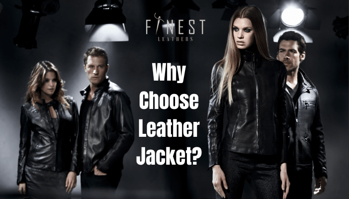 Why choose leather jacket