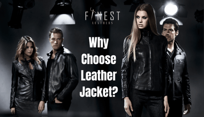 Why Choose Leather Jacket?