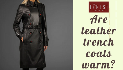 Are leather trench coats warm?
